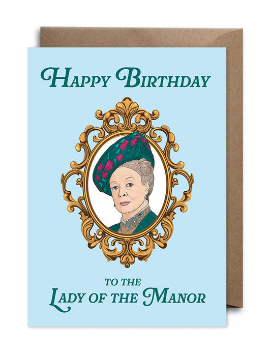 Downton Abbey Birthday Card - Lady of the Manor
