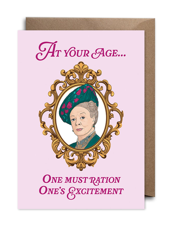 Downton Abbey Birthday Card - One Must Ration One's Excitement