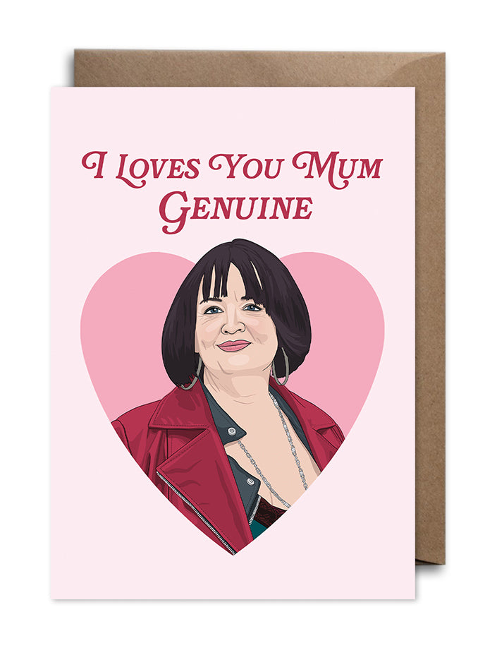 Nessa Mother's Day Card - I Loves You Mum, Genuine