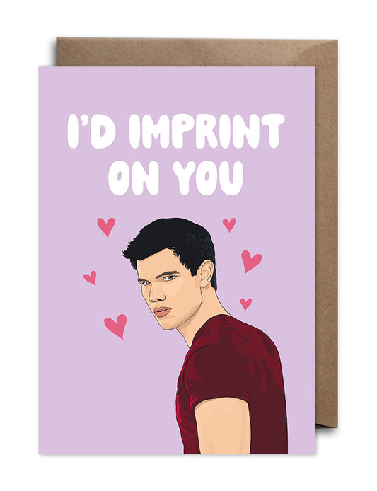 I'd Imprint on You - Jacob Black - Twilight Love Card