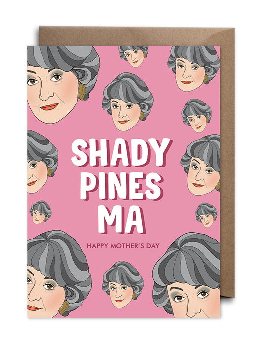Shady Pines Ma! - Golden Girls Mother's Day Card